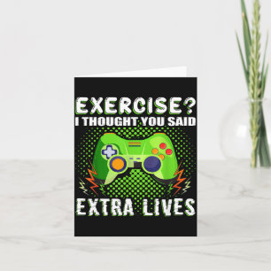 Gaming Funny Exercise I Thought You Said Extra Liv Card