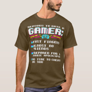gaming funny reasons to date a gamer gift video T-Shirt