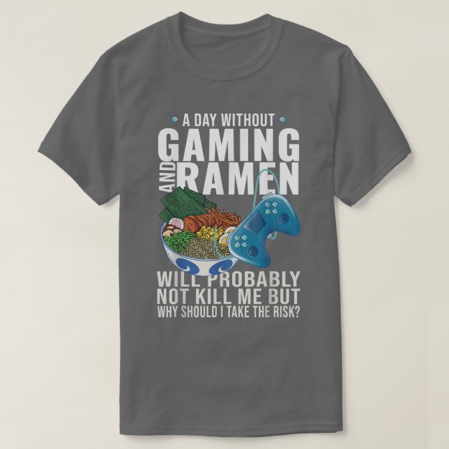 Gaming Gamer Anime Japanese Noodle Ramen  T-Shirt (Design Front)