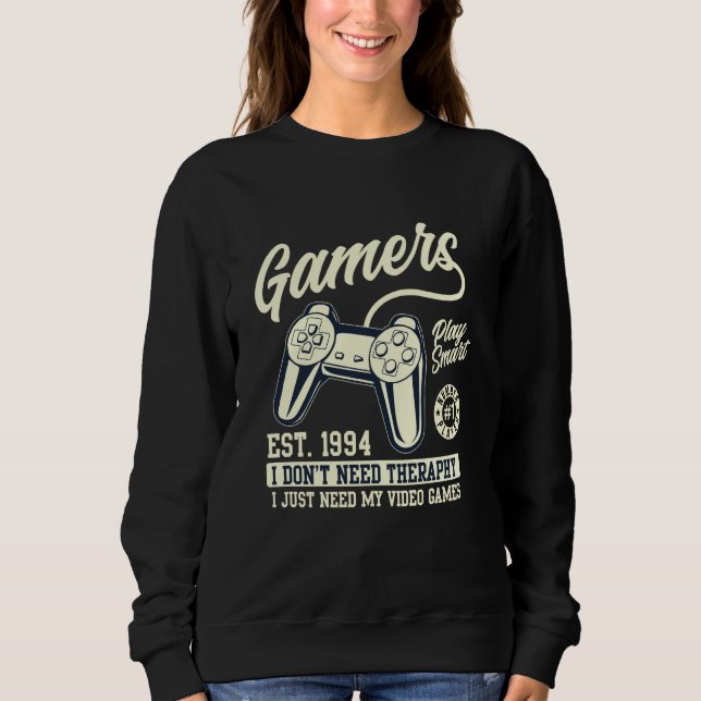 Gaming Gamers Quotes Graphic TOutfit Cool Designs Sweatshirt (Front)