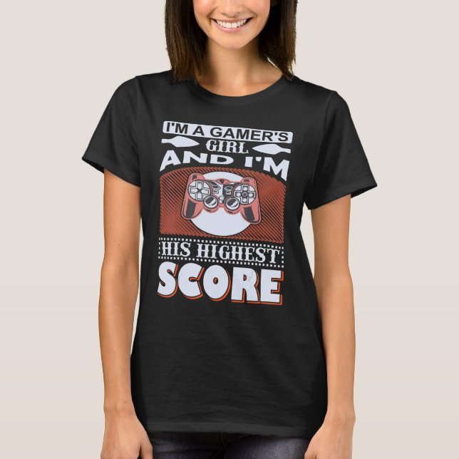 GAMING  I AM A GAMER'S GIRL & I'M HIS HIGHEST T-Shirt (Front)