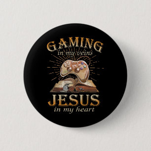 Gaming In My Veins Jesus In My Heart Button