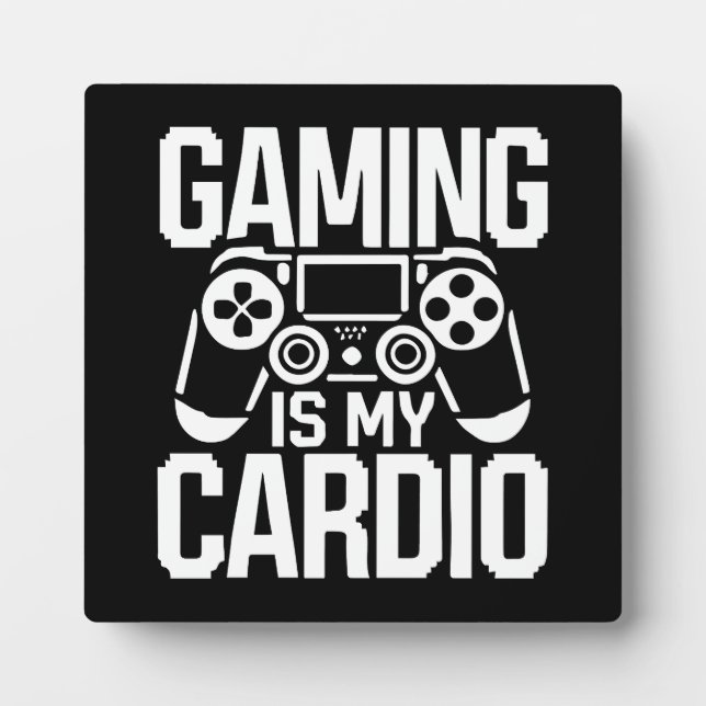 Gaming Is My Cardio - Funny Gamer Humor Plaque (Front)