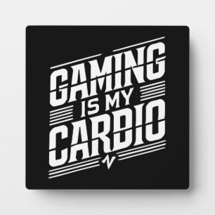 Gaming Is My Cardio - Funny Gamer Humor Plaque