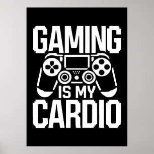 Gaming Is My Cardio - Funny Gamer Humor Poster