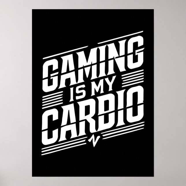 Gaming Is My Cardio - Funny Gamer Humor Poster (Front)