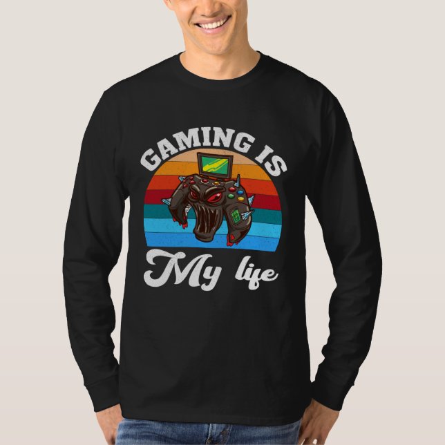 Gaming Is My Life  Video Gaming   2 T-Shirt (Front)