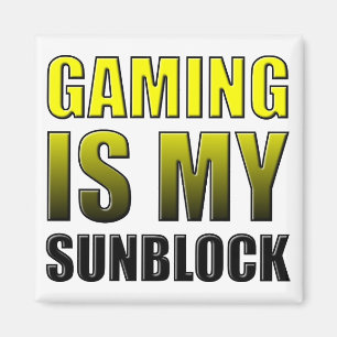 Gaming Is My Sunblock Funny Fridge Magnet