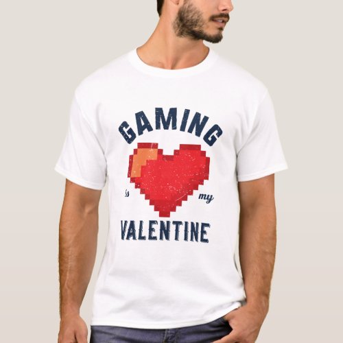 Gaming Is My Valentine Gamer Boy Valentines Day T_Shirt