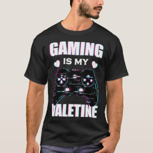 Gaming Is My Valentine Gamer Partner Valentine's T-Shirt