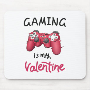 Gaming is my Valentine Mouse Pad