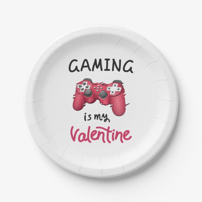 Gaming is my Valentine Paper Plates (Front)