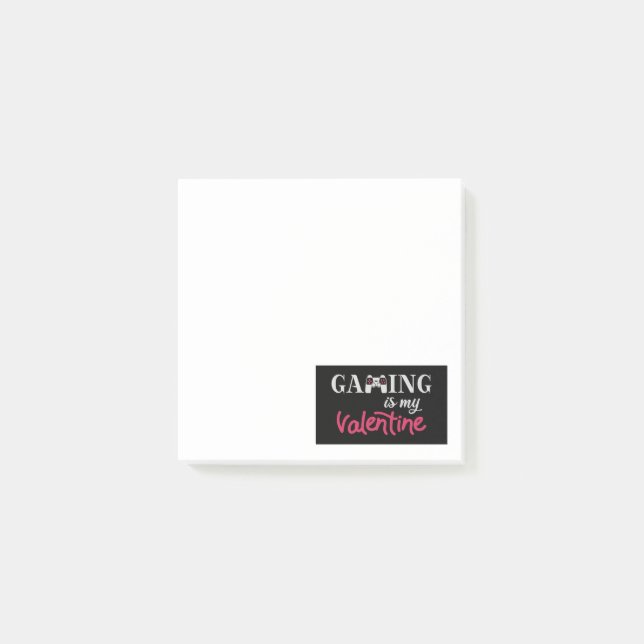 Gaming is my Valentine Post-it Notes (Front)