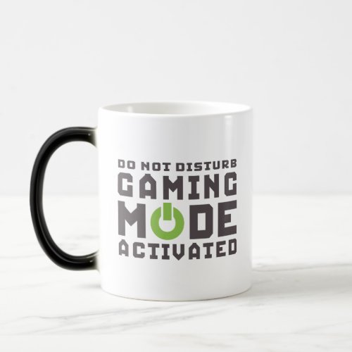 Gaming Mode Activated Gamers and Geek Funny Mug