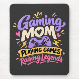 Gaming Mom Raising Legends Mouse Pad
