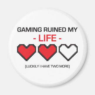 GAMING RUINED MY LIFE! MAGNET