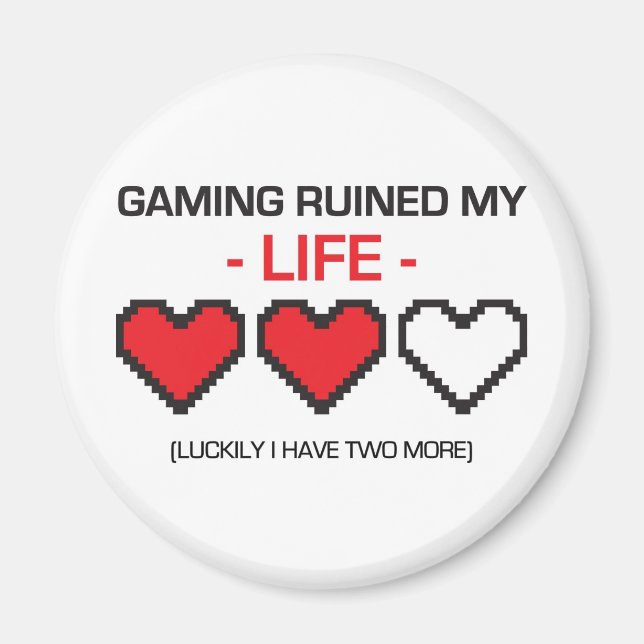 GAMING RUINED MY LIFE! MAGNET (Front)