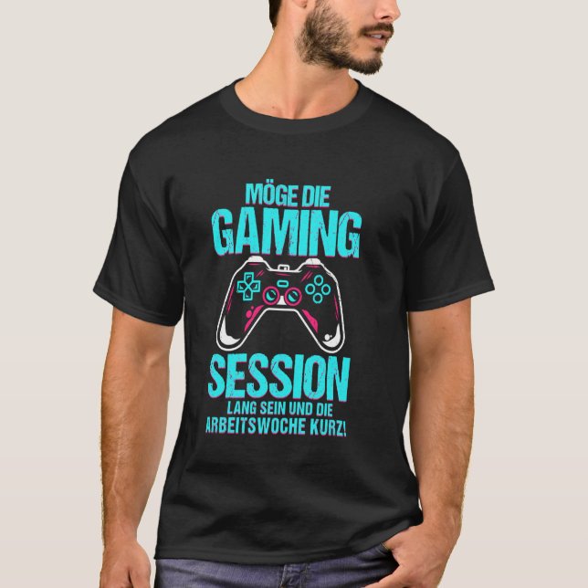 Gaming SESSION LONG, WORKING WEEK SHORT Gaming slo T-Shirt (Front)
