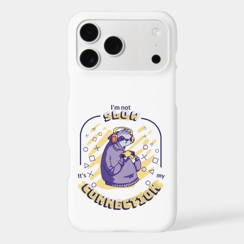 GAMING SLOTH I'M NOT SLOW IT'S MY CONNECTION iPhone 17 PRO MAX CASE