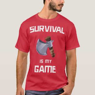 Gaming Survival Is My Game Gift Tshirt