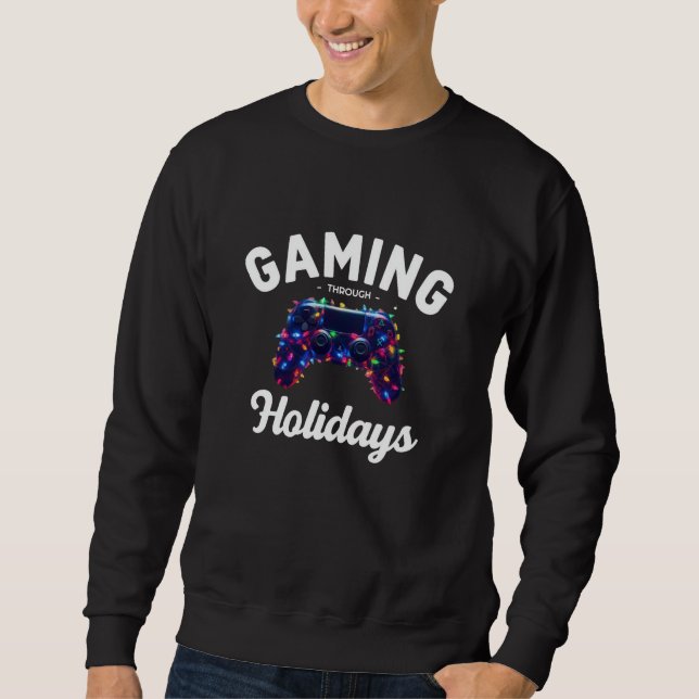 Gaming Through the Holidays Sweatshirt (Front)
