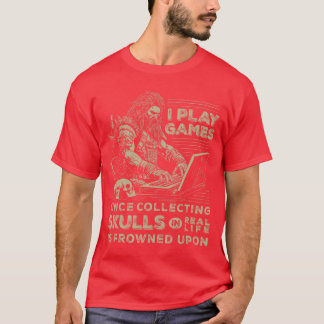 Gaming Warrior Collecting Skulls Pc Game MMO RPG G T-Shirt