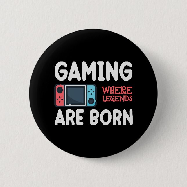 gaming where legends are born button (Front)