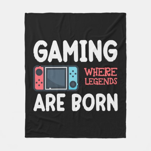 gaming where legends are born fleece blanket