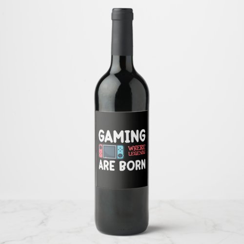 gaming where legends are born wine label