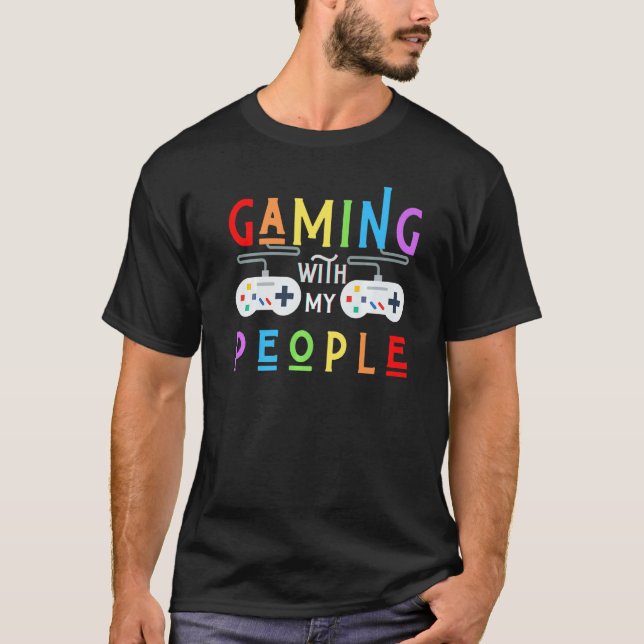 Gaming With My People Gamer Video Game Men Women B T-Shirt (Front)