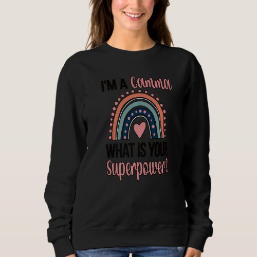 Gamma Superpower Gamma Grandmother Appreciation Sweatshirt
