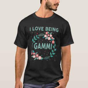 GAMMI T Gift Love Being Mother's Day Grandmother T T-Shirt
