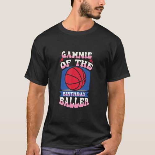 Gammie Of The Birthday Baller Basketball Theme Bda T_Shirt
