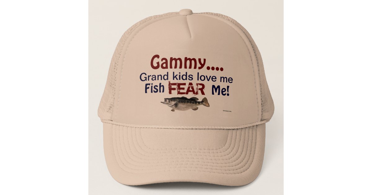 Gammy...Grand Kids Love Me Fish Fear Me Hat | Zazzle