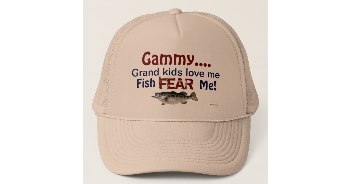 Gammy...Grand Kids Love Me Fish Fear Me Hat | Zazzle Gammy...Grand Kids Love Me Fish Fear Me Hat | Zazzle