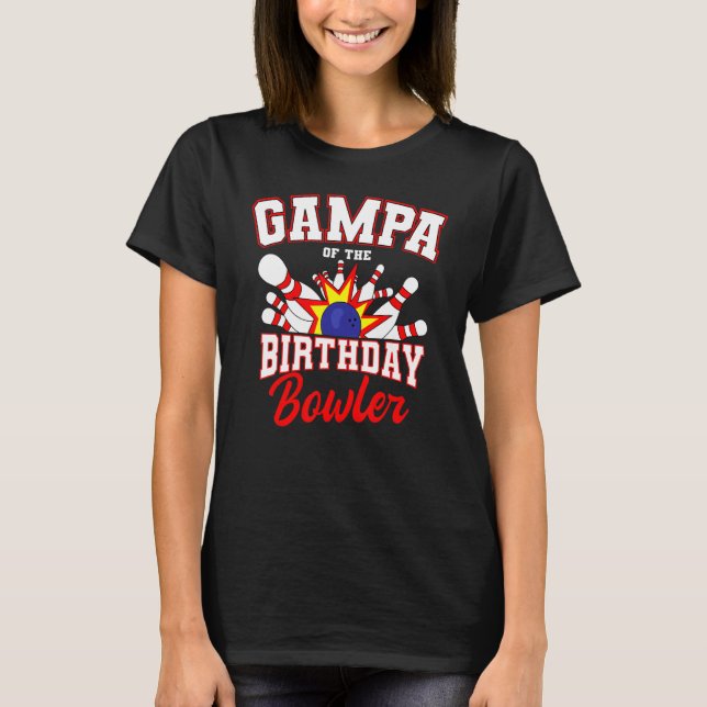 Gampa Of The Birthday Bowler Bday Bowling Party Ce T-Shirt (Front)