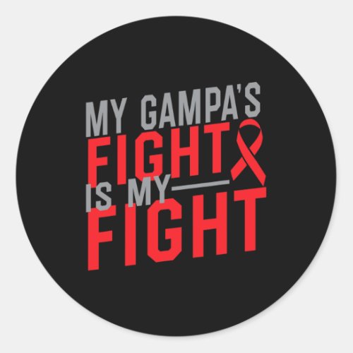 Gampas Fight Is My Fight Blood Cancer Awareness  Classic Round Sticker