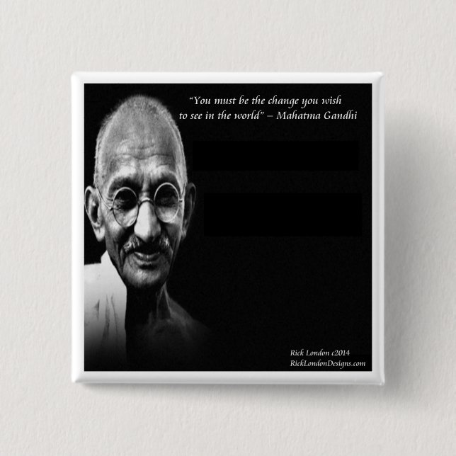 Gandhi Be The Change Wisdom Quote Pinback Button (Front)