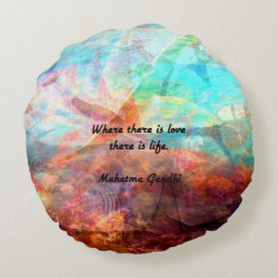 Gandhi Inspirational Quote about Love, Life & Hope Round Pillow