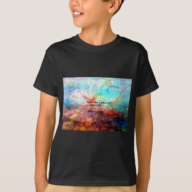 Gandhi Inspirational Quote about Love, Life & Hope T-Shirt (Front)