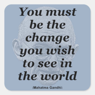 Gandhi Quote, Be the Change Square Sticker
