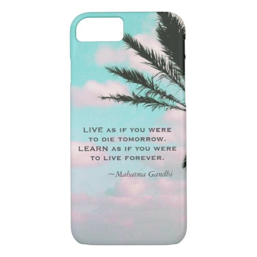 Gandhi Quote Learn as if you wereInspirational iPhone 87 Case