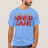 Bang bang niner gang earl stevens E-40 niner gang T-Shirt | Zazzle