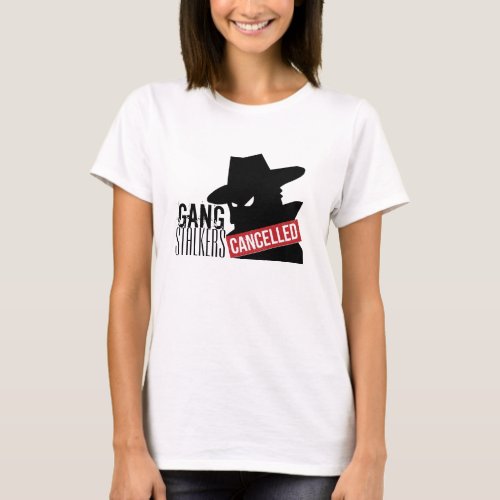 Gang Stalkers CANCELLED T_Shirt