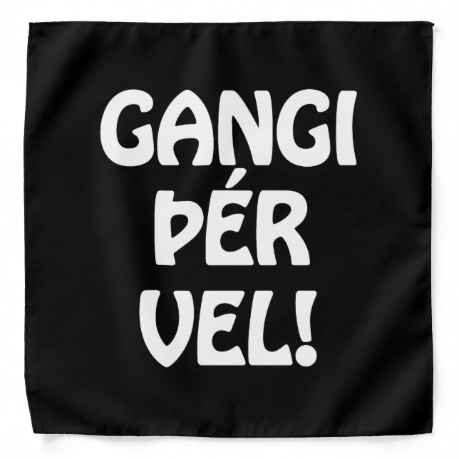 GANGI ÞÉR VEL! GOOD LUCK! Icelandic Language Bandana (Front)