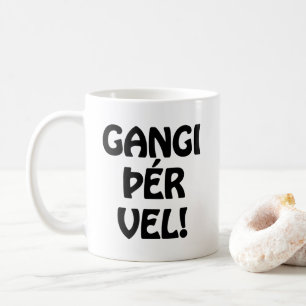 GANGI ÞÉR VEL! GOOD LUCK! Icelandic Language Coffee Mug