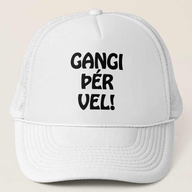 GANGI ÞÉR VEL! GOOD LUCK! Icelandic Language Trucker Hat (Front)