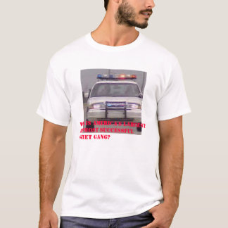 Gangs and Police T-Shirt