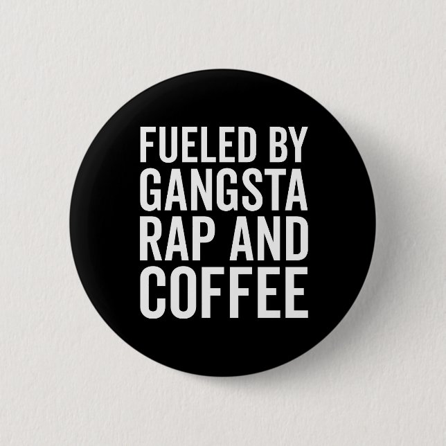 Gangsta Rap And Coffee Funny Quote Button (Front)