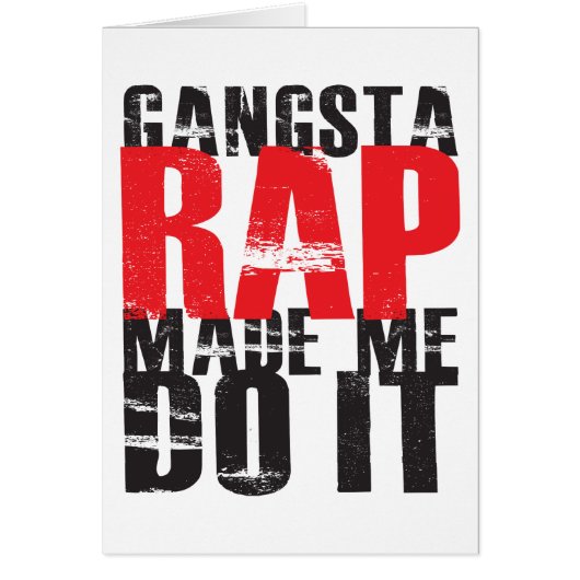 Gangsta Rap Made Me Do It - Black Cards (Front)